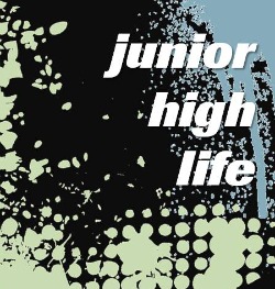 Junior High Life